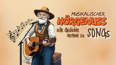 Hier gibts die Gedichte als Songs